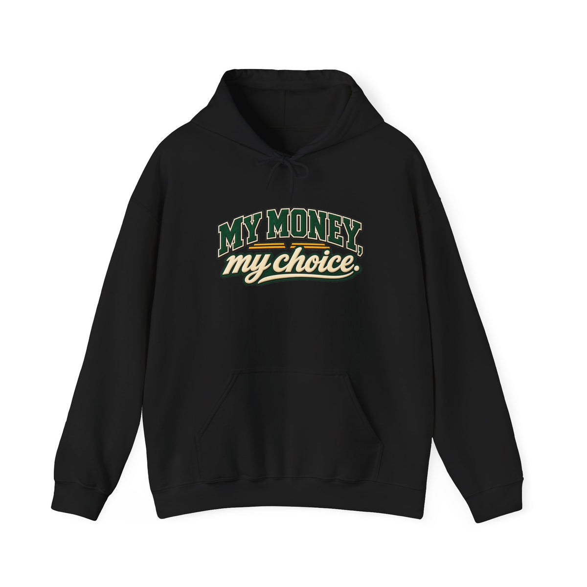 My Money My Choice Statement Hoodie