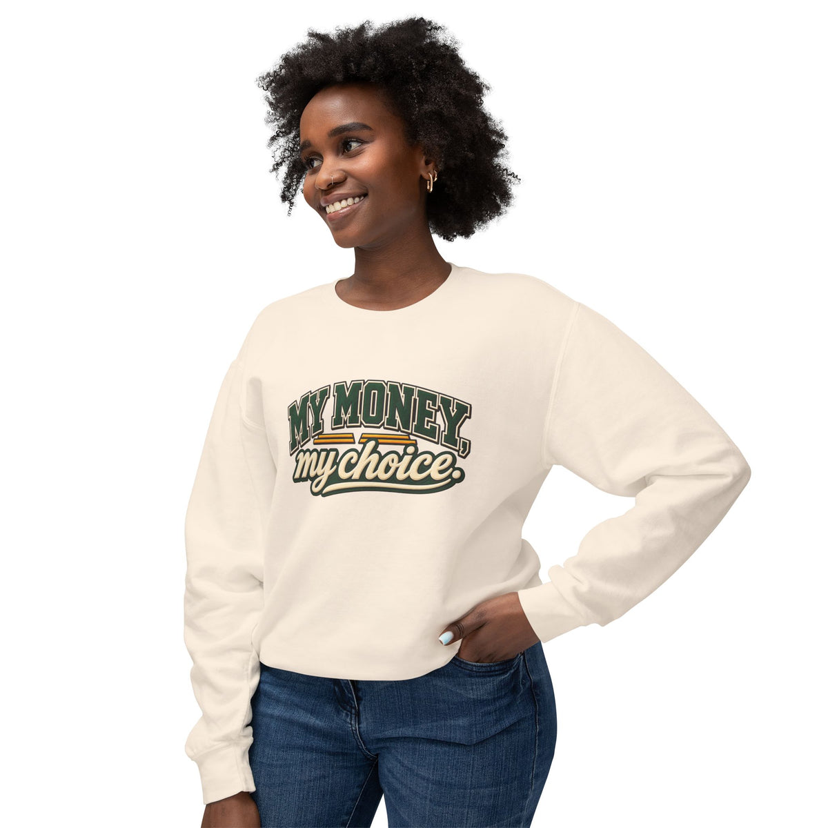 My Money My Choice Statement Sweatshirt
