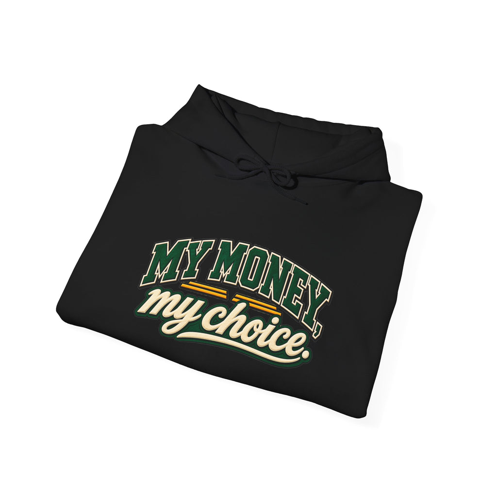 My Money My Choice Statement Hoodie