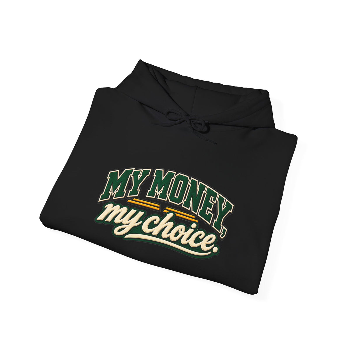 My Money My Choice Statement Hoodie