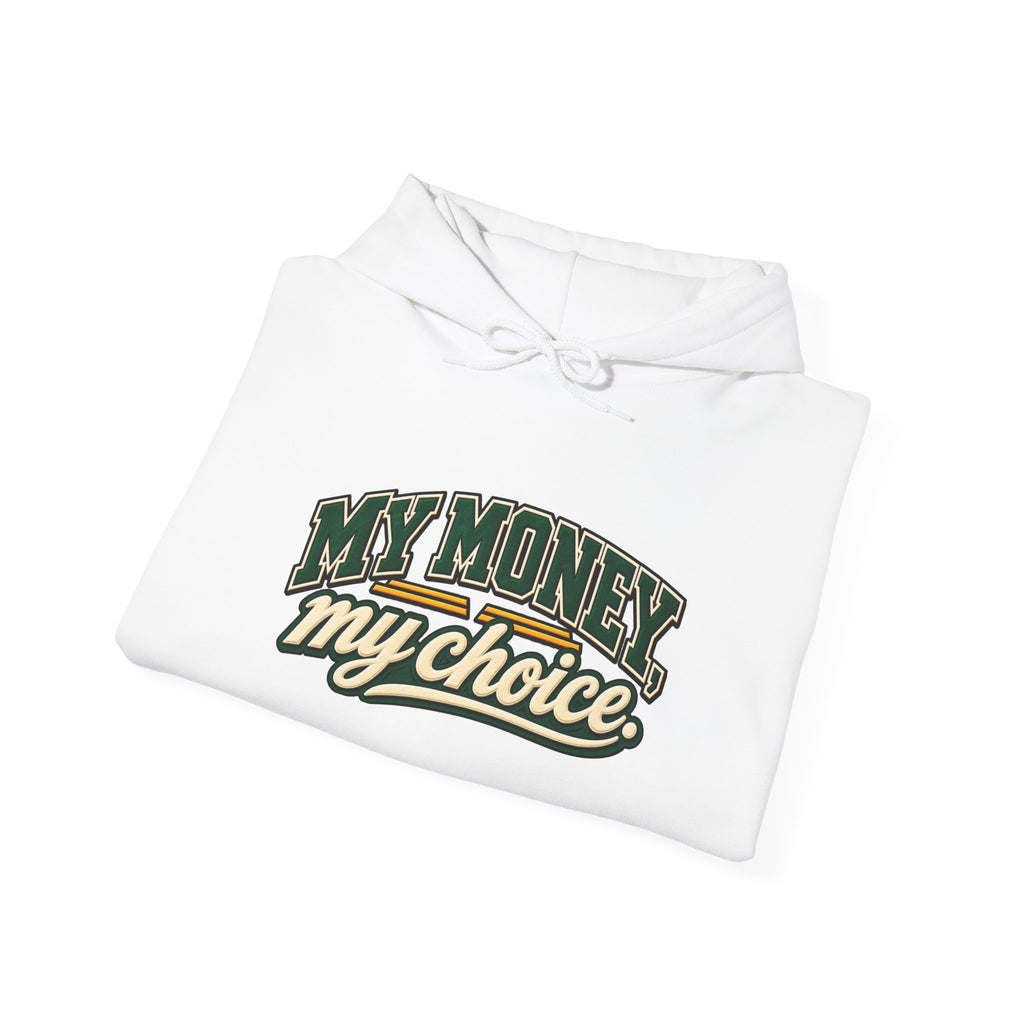 My Money My Choice Statement Hoodie