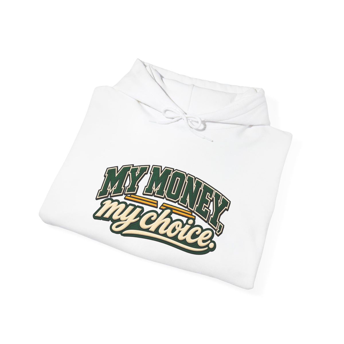 My Money My Choice Statement Hoodie