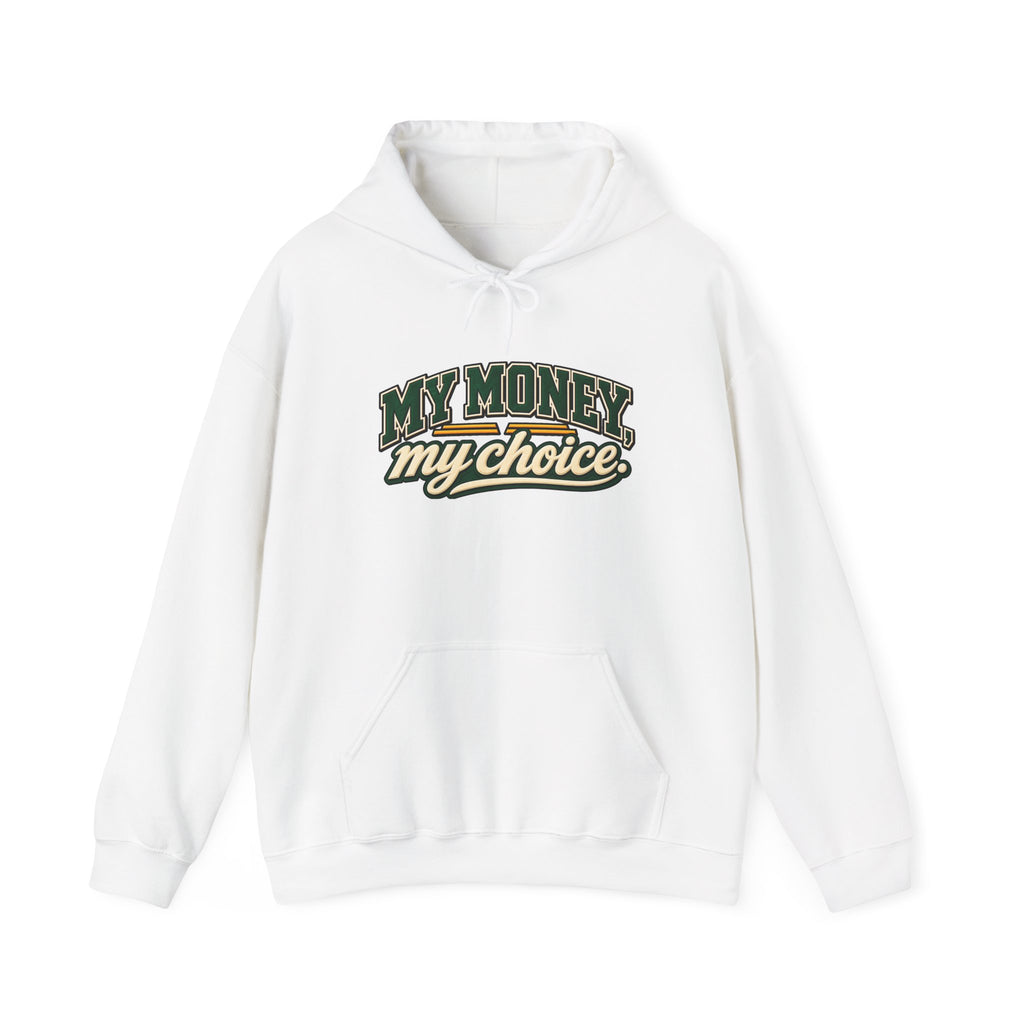 My Money My Choice Statement Hoodie