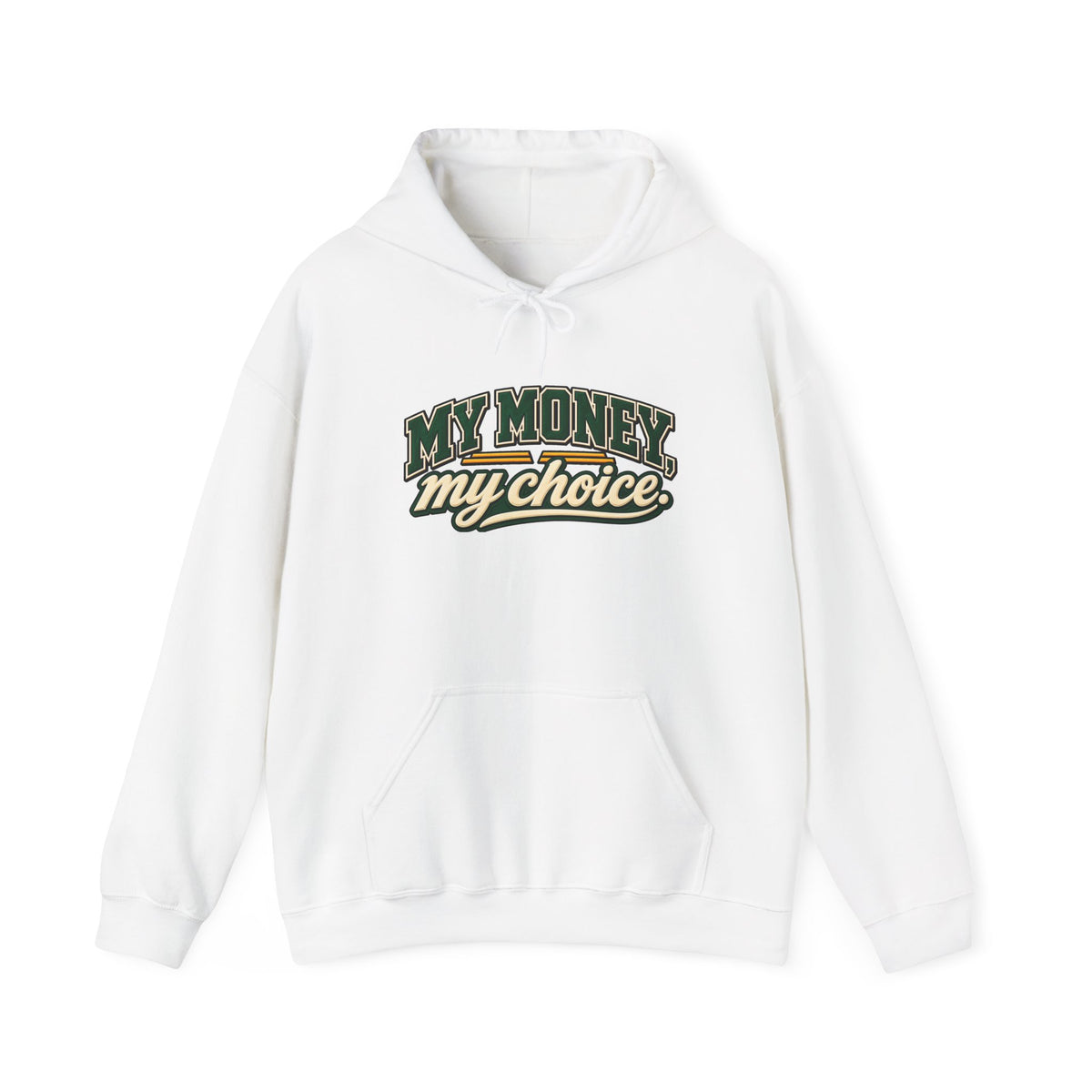 My Money My Choice Statement Hoodie